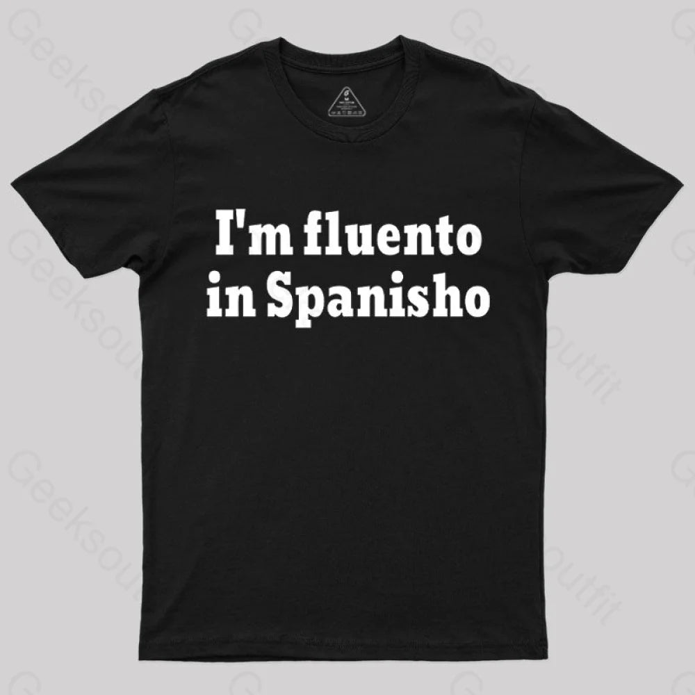 I¡¯m Fluento In Spanisho Nerd T-Shirt Black / S