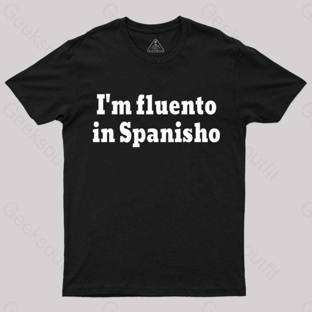 I¡¯m Fluento In Spanisho Nerd T-Shirt Black / S
