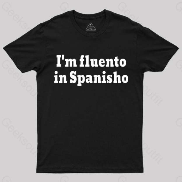 I¡¯m Fluento In Spanisho Nerd T-Shirt Black / S