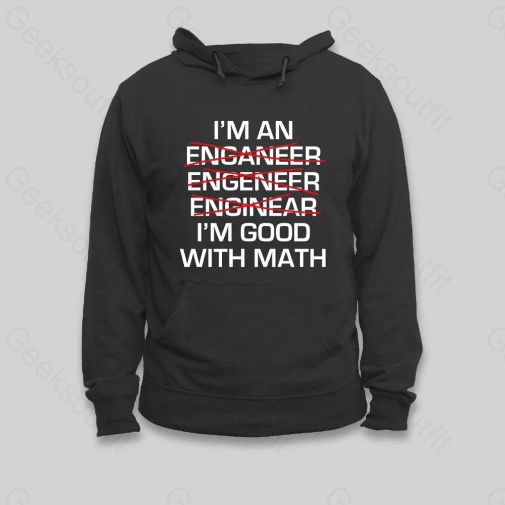 I'm Good With Math Hoodie - Geeksoutfit