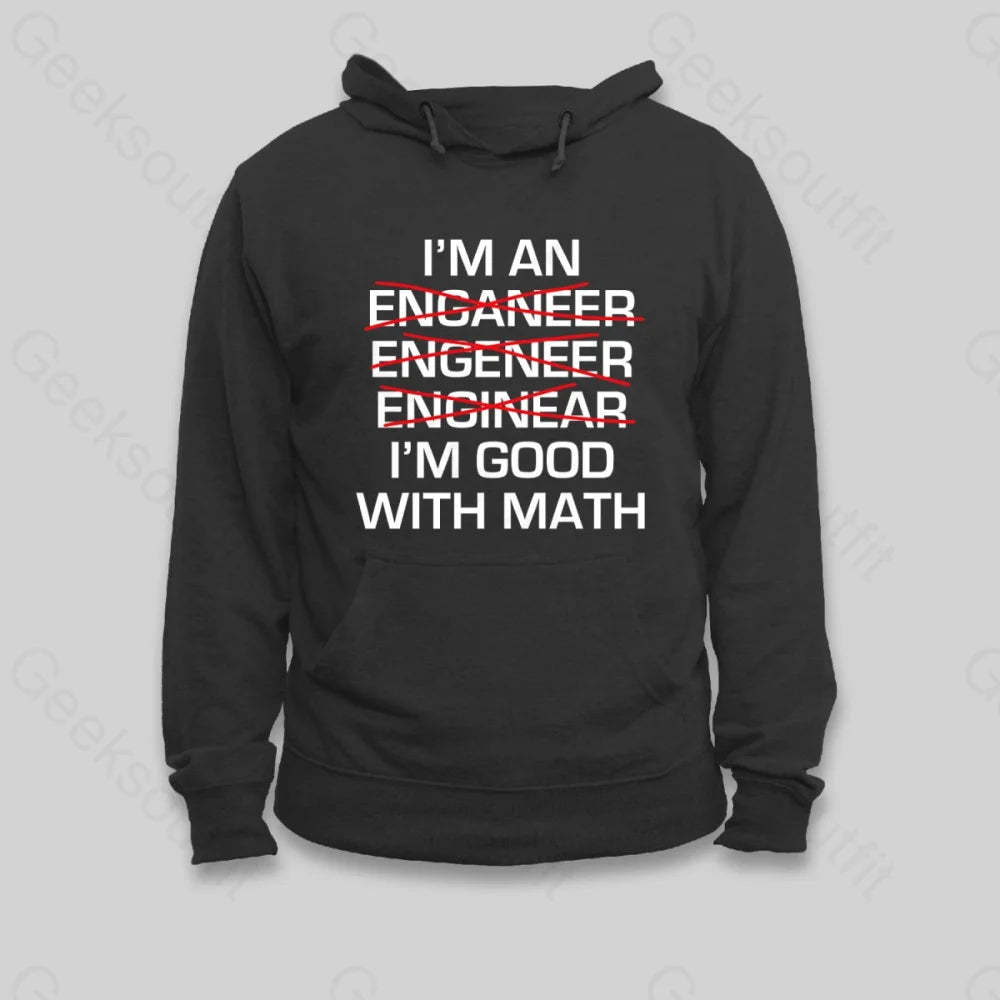 I'm Good With Math Hoodie - Geeksoutfit