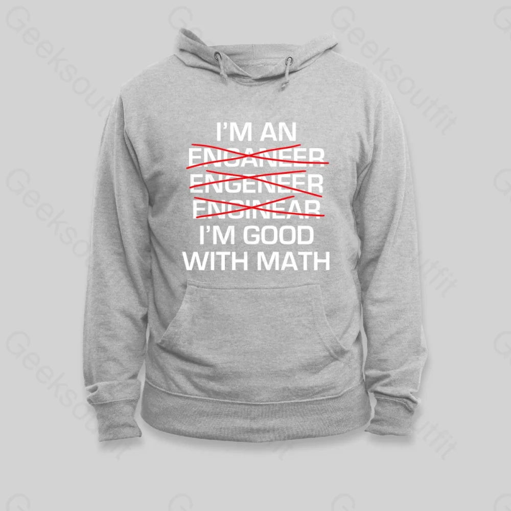 I'm Good With Math Hoodie - Geeksoutfit