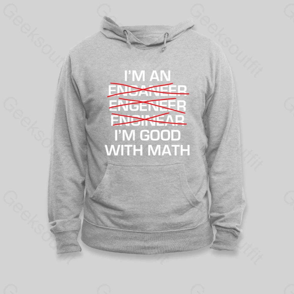I'm Good With Math Hoodie - Geeksoutfit