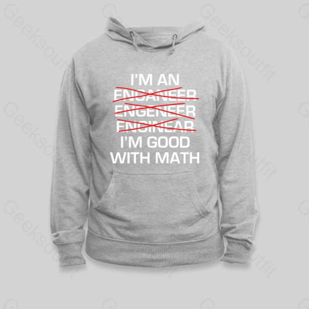 I'm Good With Math Hoodie - Geeksoutfit