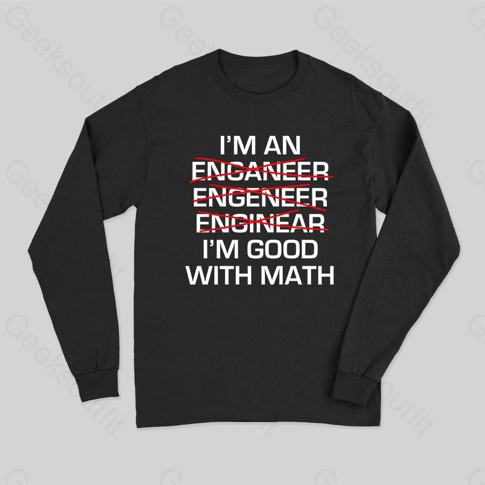 I?��m Good With Math Long Sleeve T-Shirt Black / S