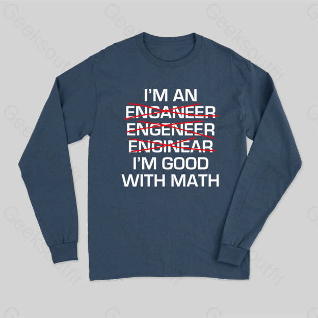 I?��m Good With Math Long Sleeve T-Shirt Navy / S