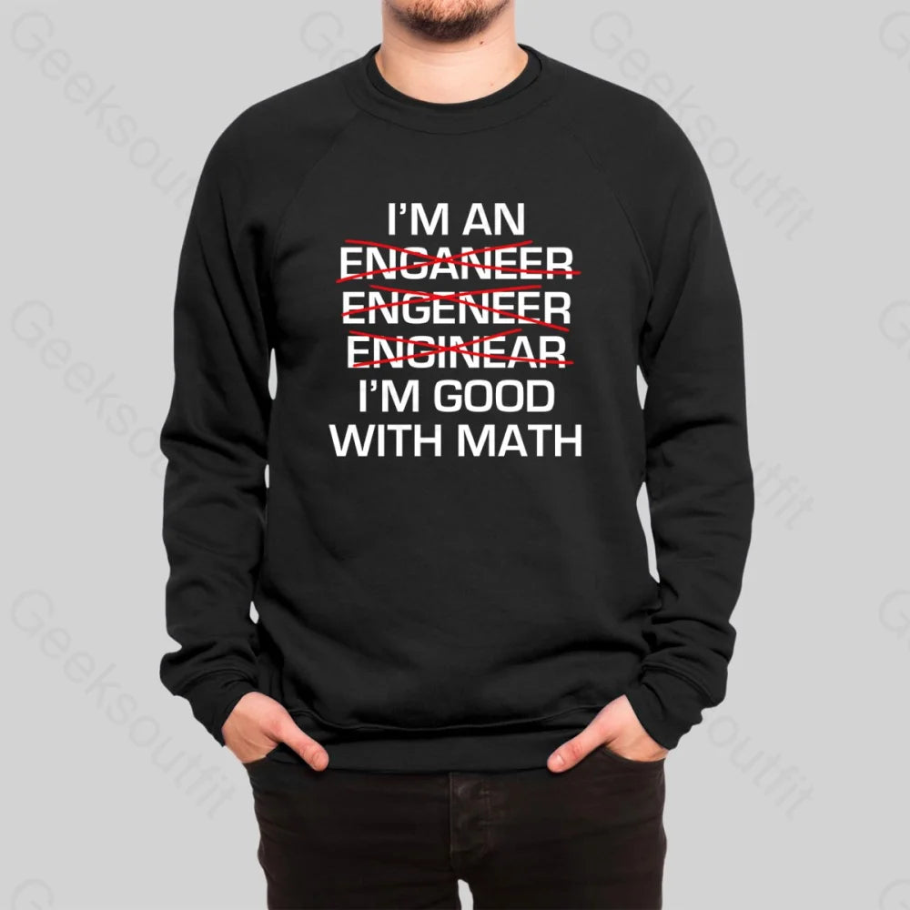 I'm Good With Math Sweatshirt - Geeksoutfit