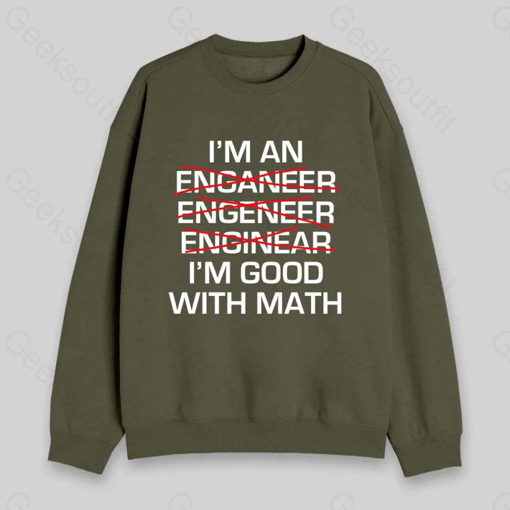 I'm Good With Math Sweatshirt - Geeksoutfit