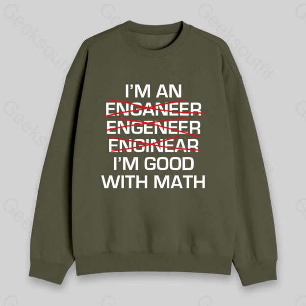 I'm Good With Math Sweatshirt - Geeksoutfit