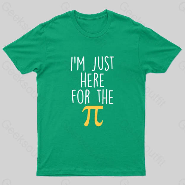 I’m Here For The Pi Geek T-Shirt Green / S