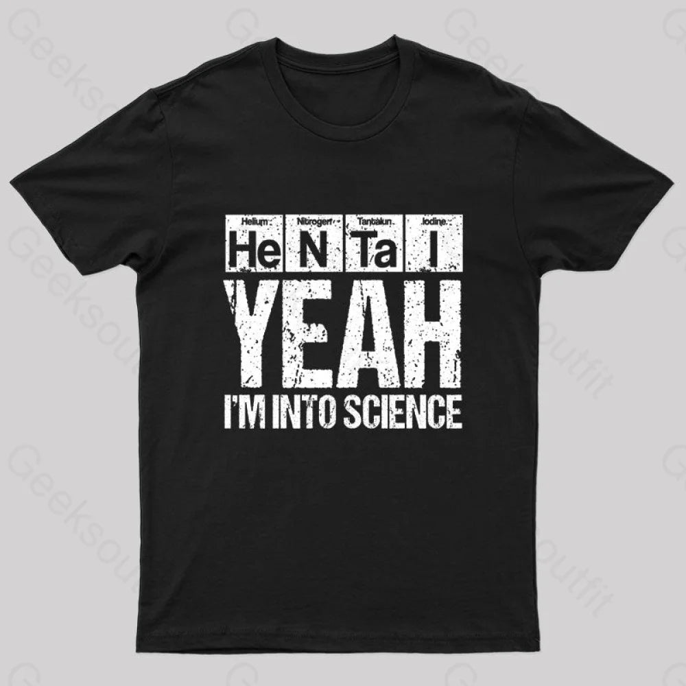 I’m Into Science Geek T-Shirt Black / S