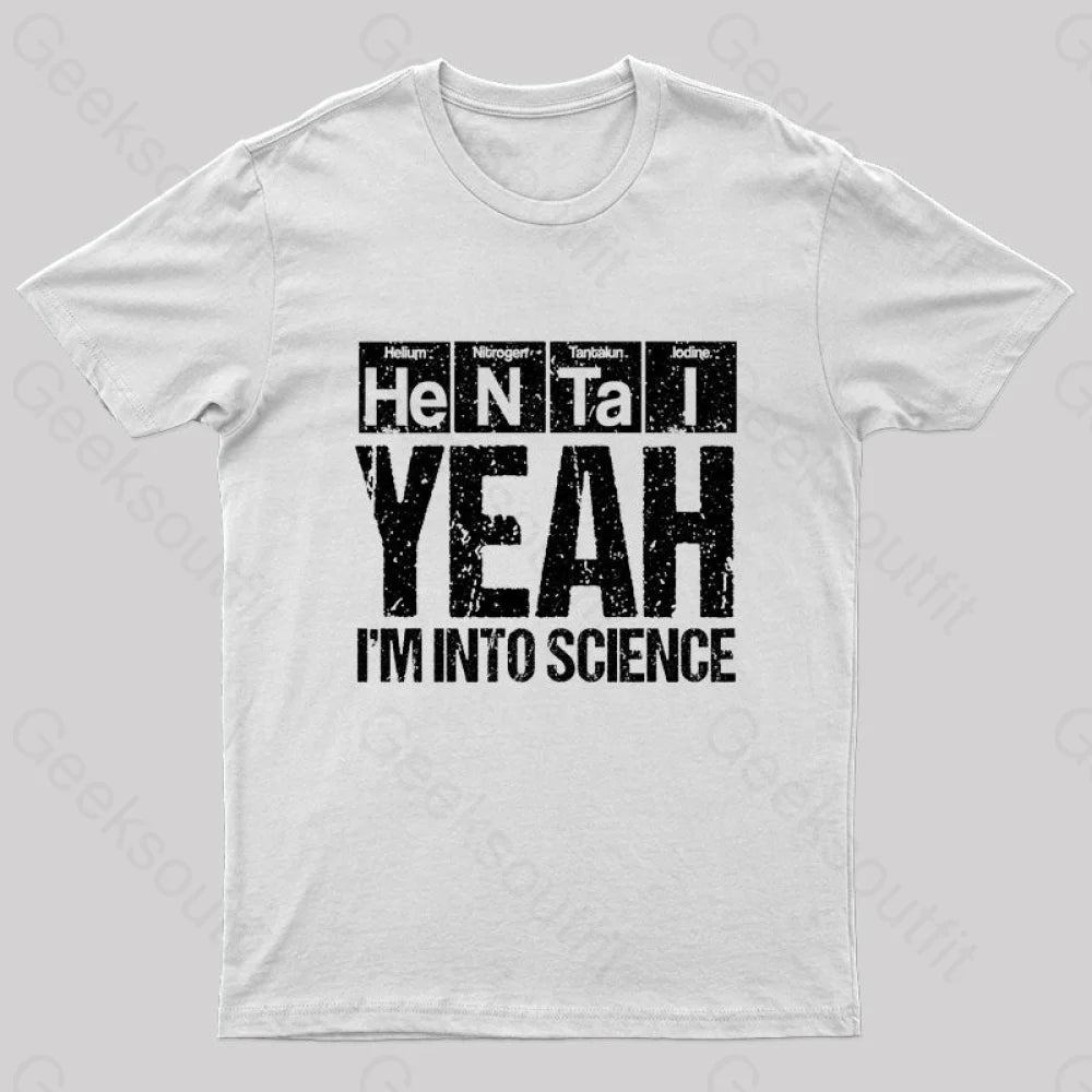 I’m Into Science Geek T-Shirt White / S