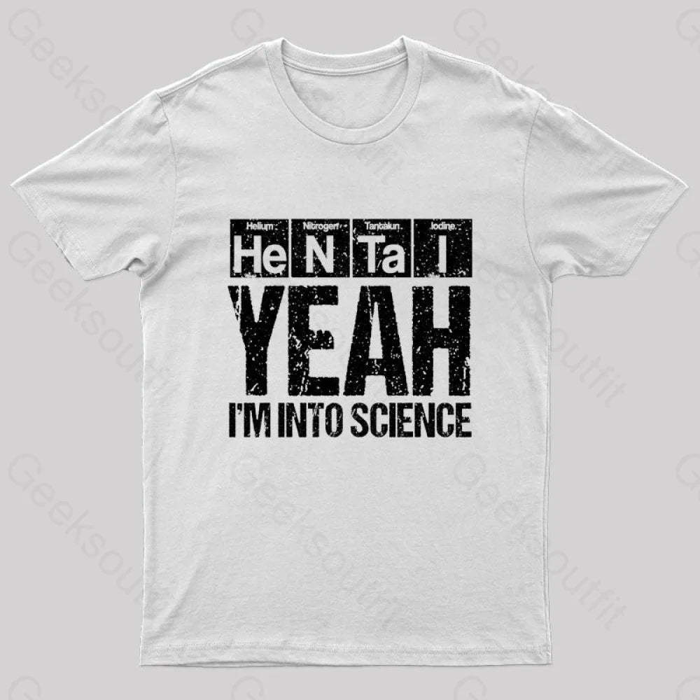 I’m Into Science Geek T-Shirt White / S