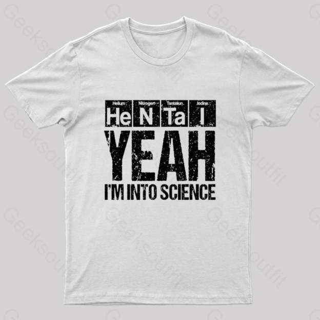 I’m Into Science Geek T-Shirt White / S