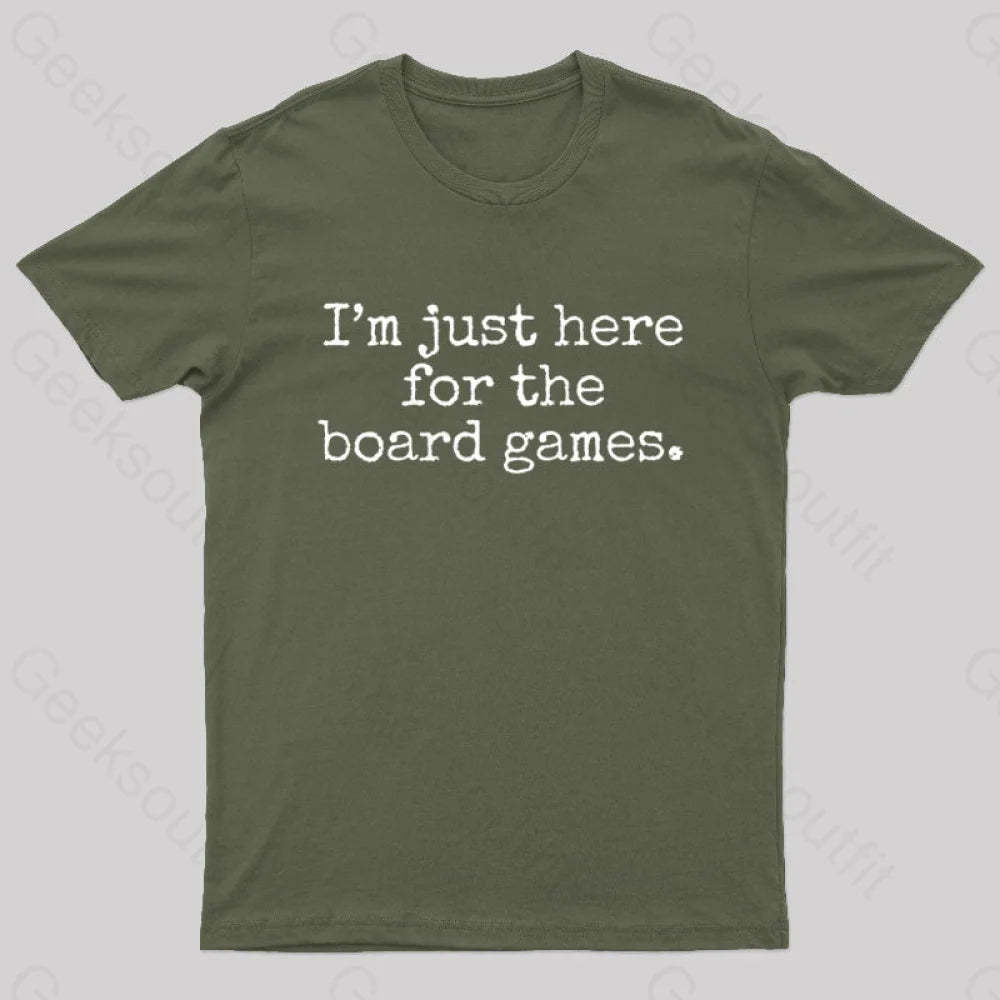 I’m Just Here For The Board Games Geek T-Shirt Army Green / S