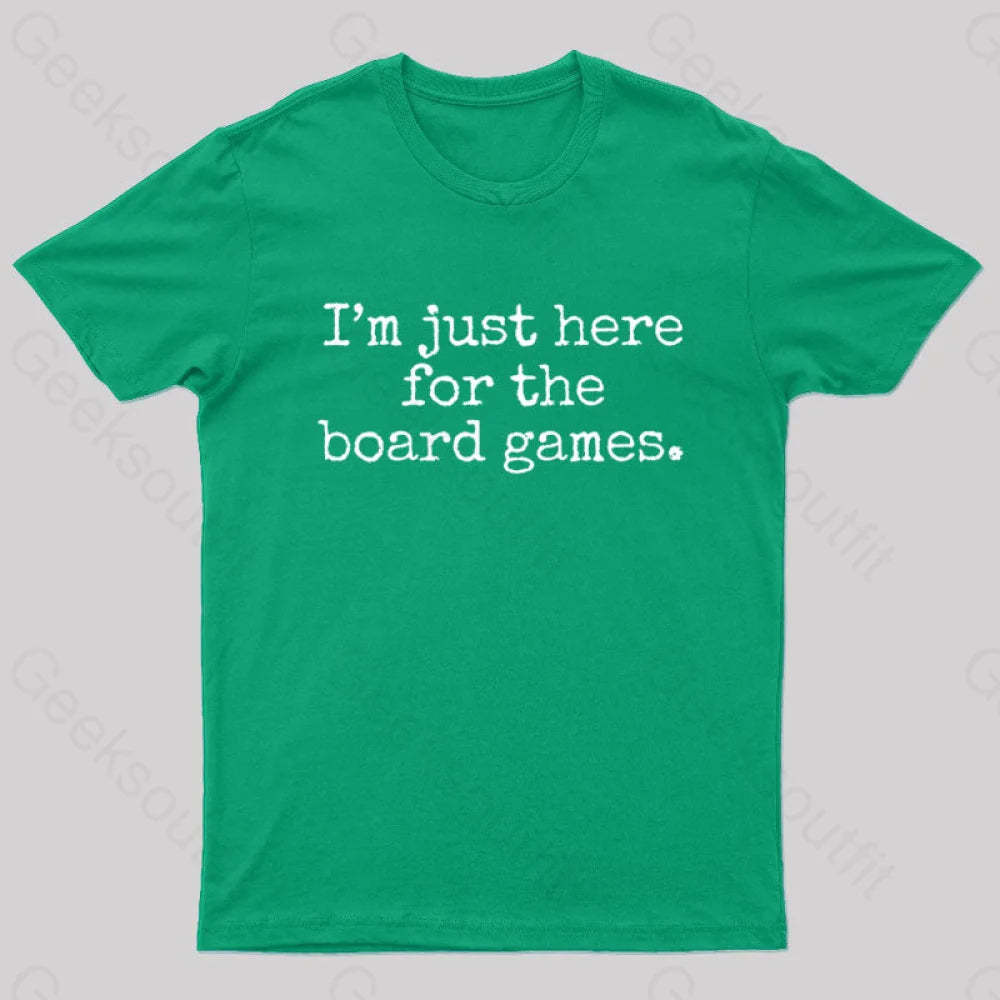 I’m Just Here For The Board Games Geek T-Shirt Green / S