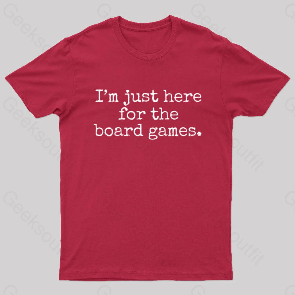 I’m Just Here For The Board Games Geek T-Shirt Red / S