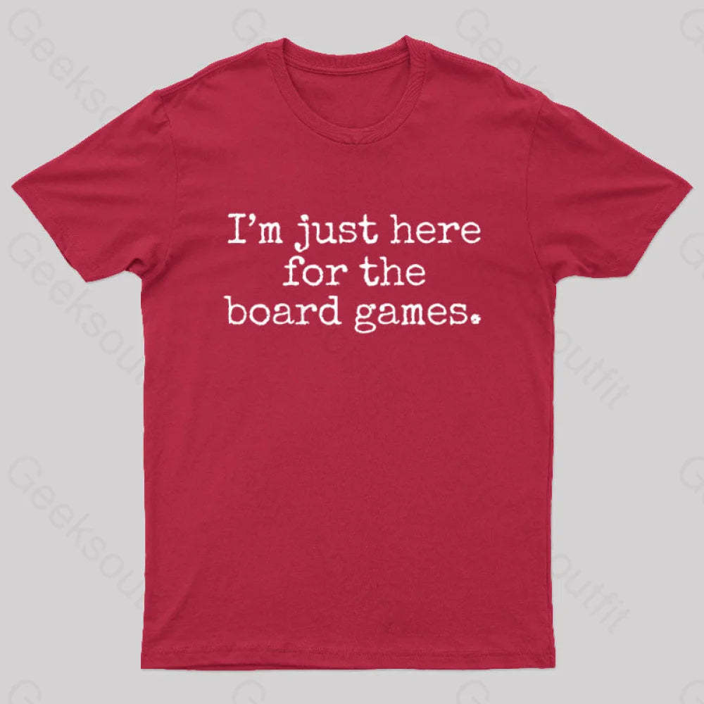 I’m Just Here For The Board Games Geek T-Shirt Red / S