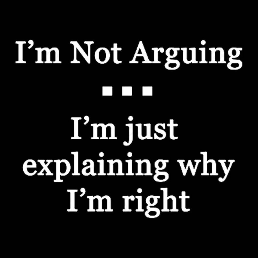 I’m Not Arguing Just Explaining Why Right Geek T-Shirt