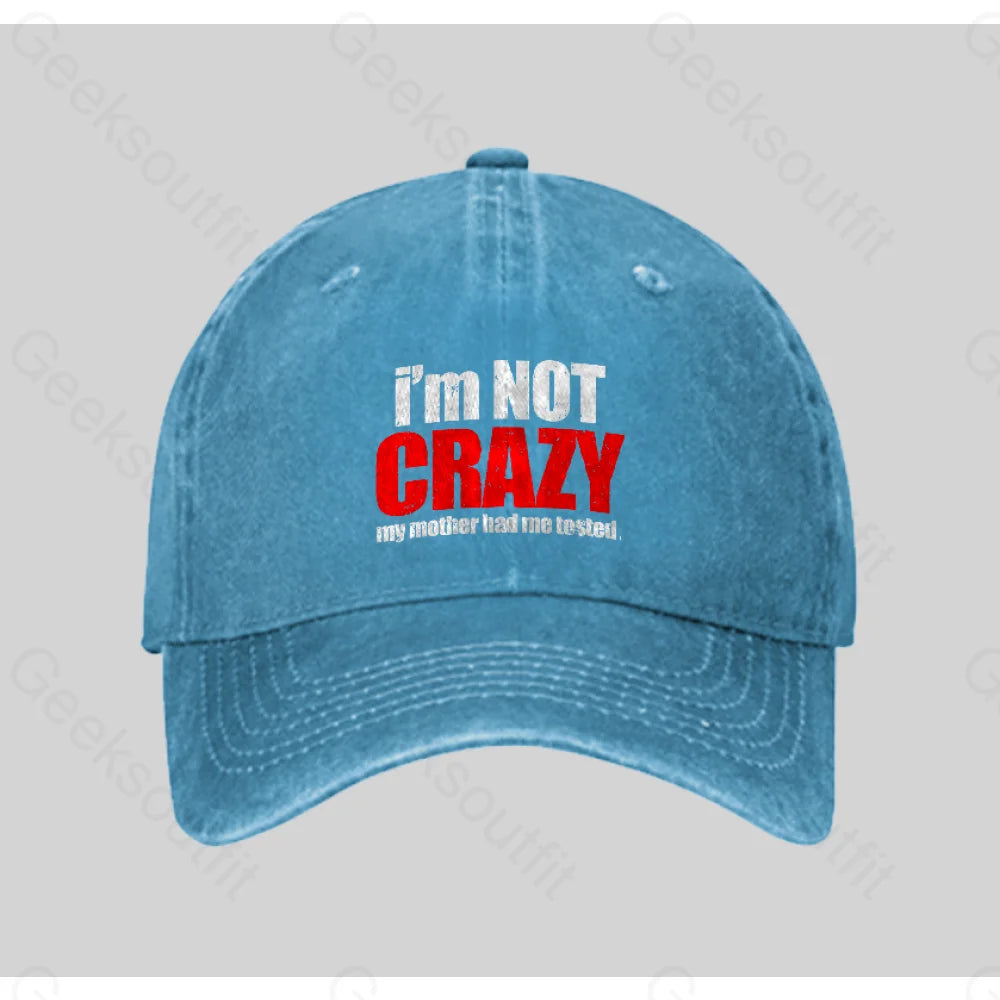 I¡¯m Not Crazy Washed Vintage Baseball Cap Blue