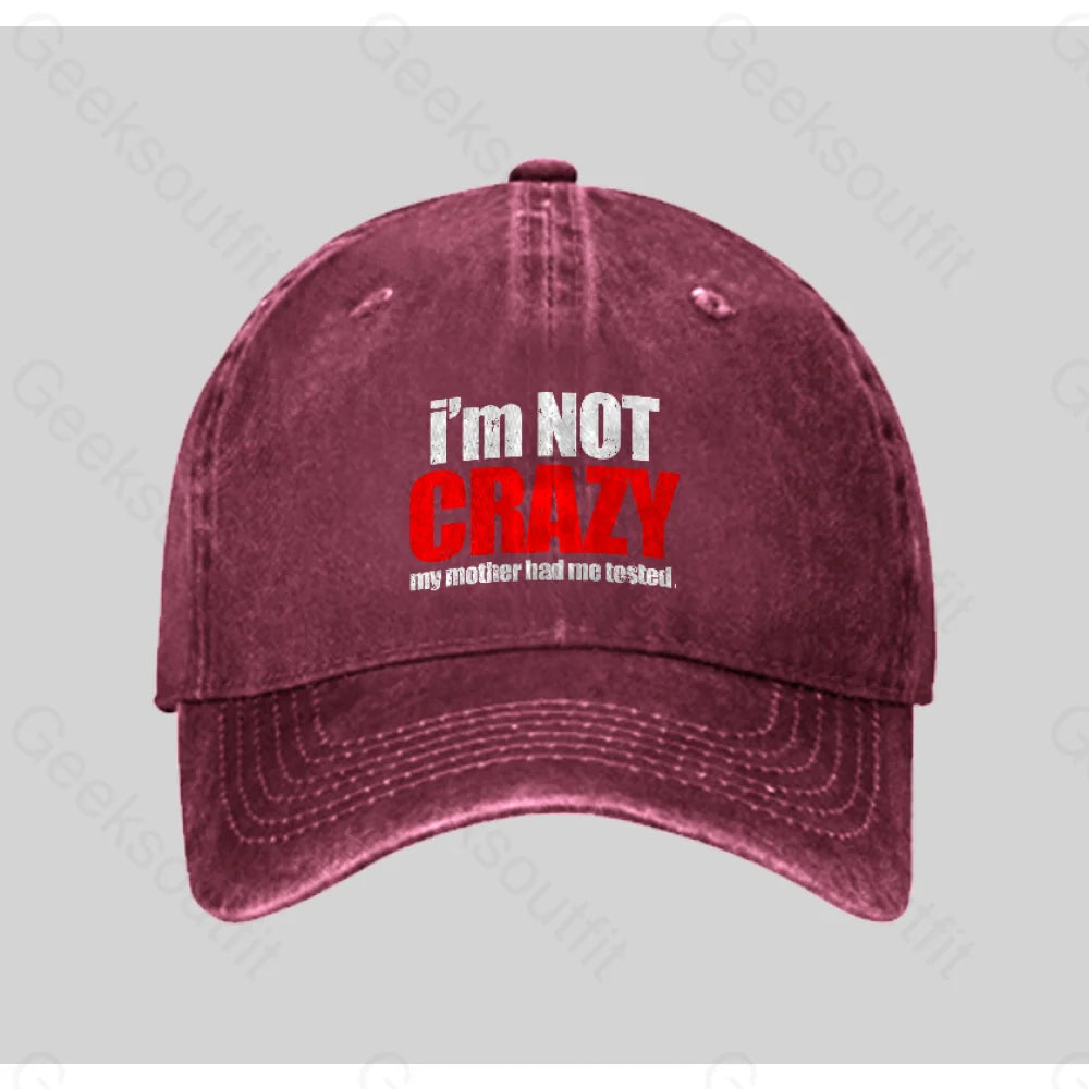 I¡¯m Not Crazy Washed Vintage Baseball Cap Red