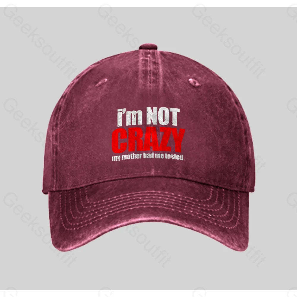 I¡¯m Not Crazy Washed Vintage Baseball Cap Red