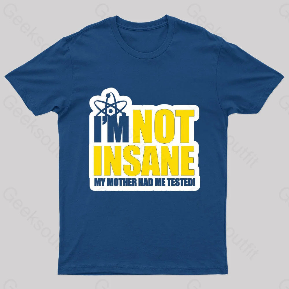 I’m Not Insane Geek T-Shirt Navy / S