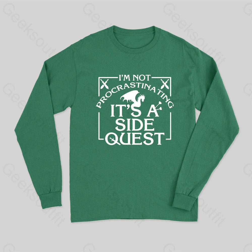 I?��m Not Procrastinating It?��s A Side Quest Long Sleeve T-Shirt Green / S