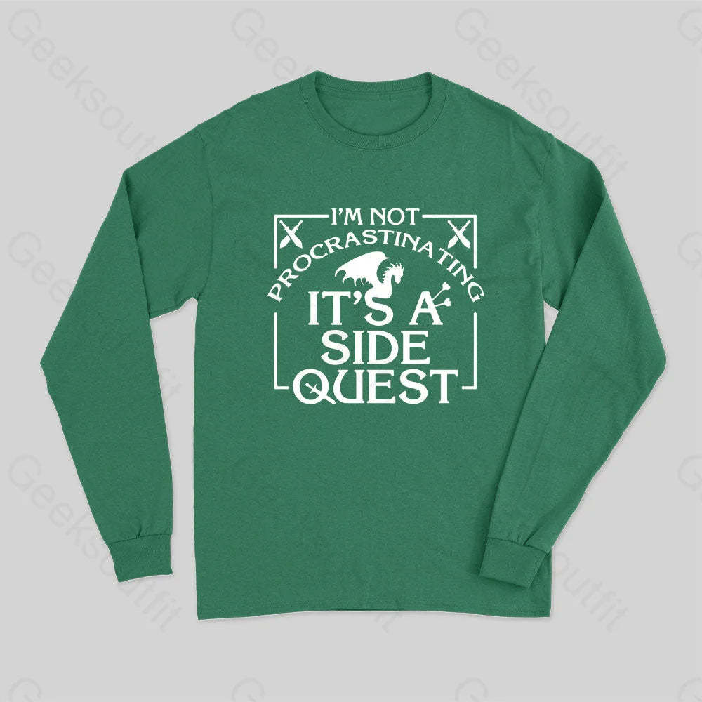 I?��m Not Procrastinating It?��s A Side Quest Long Sleeve T-Shirt Green / S