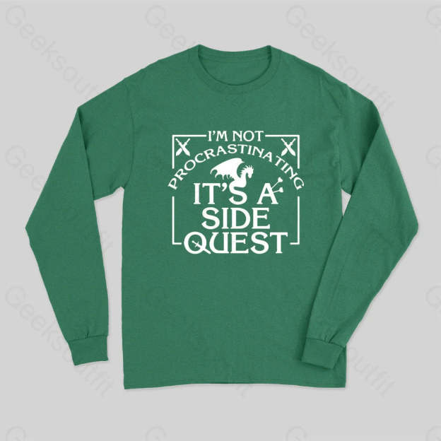 I?��m Not Procrastinating It?��s A Side Quest Long Sleeve T-Shirt Green / S