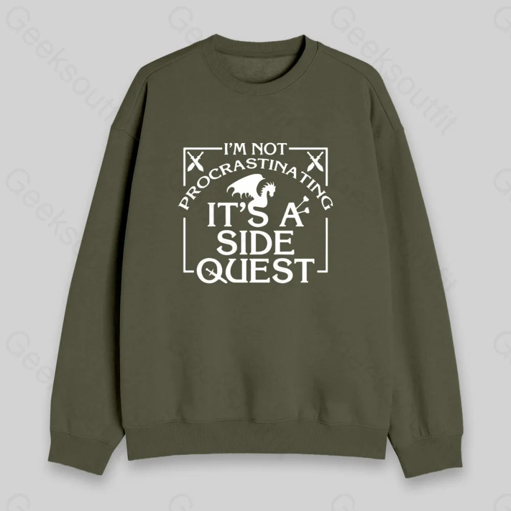 I'm Not Procrastinating, It's A Side Quest Sweatshirt - Geeksoutfit