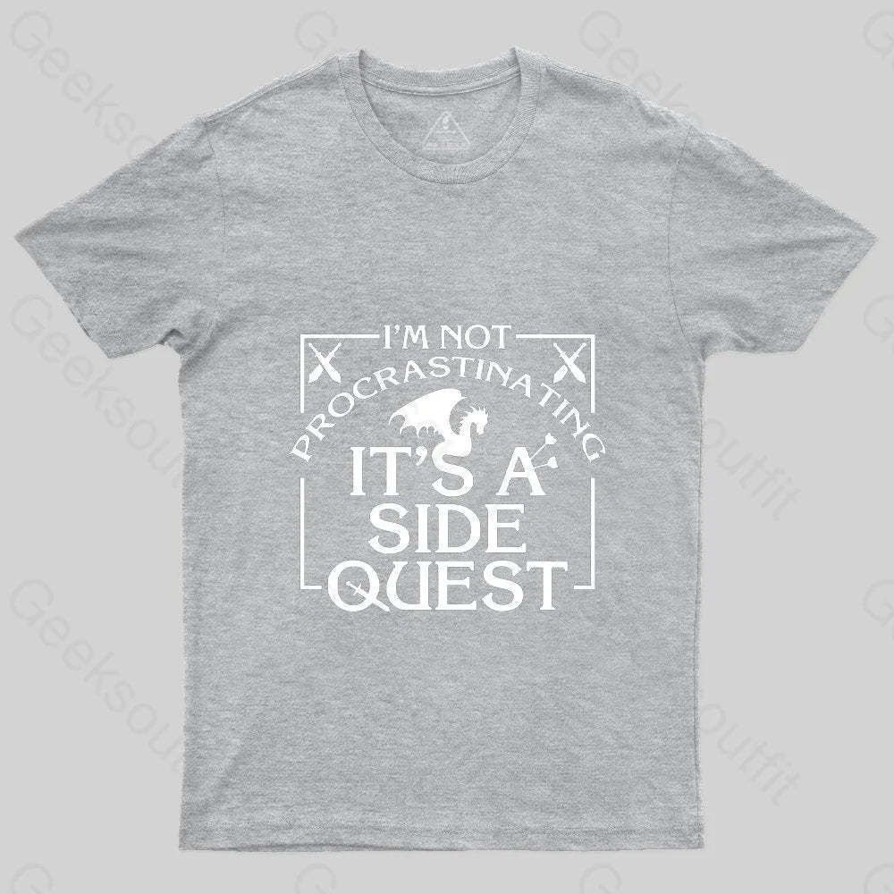 I'm Not Procrastinating, It's A Side Quest T-Shirt - Geeksoutfit