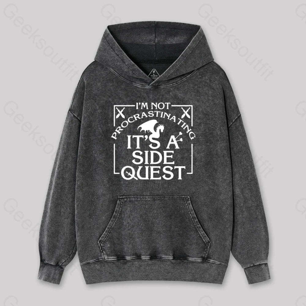 I¡¯m Not Procrastinating It¡¯s A Side Quest Washed Hoodie Black / S