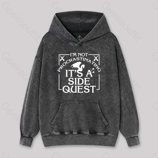 I¡¯m Not Procrastinating It¡¯s A Side Quest Washed Hoodie Black / S