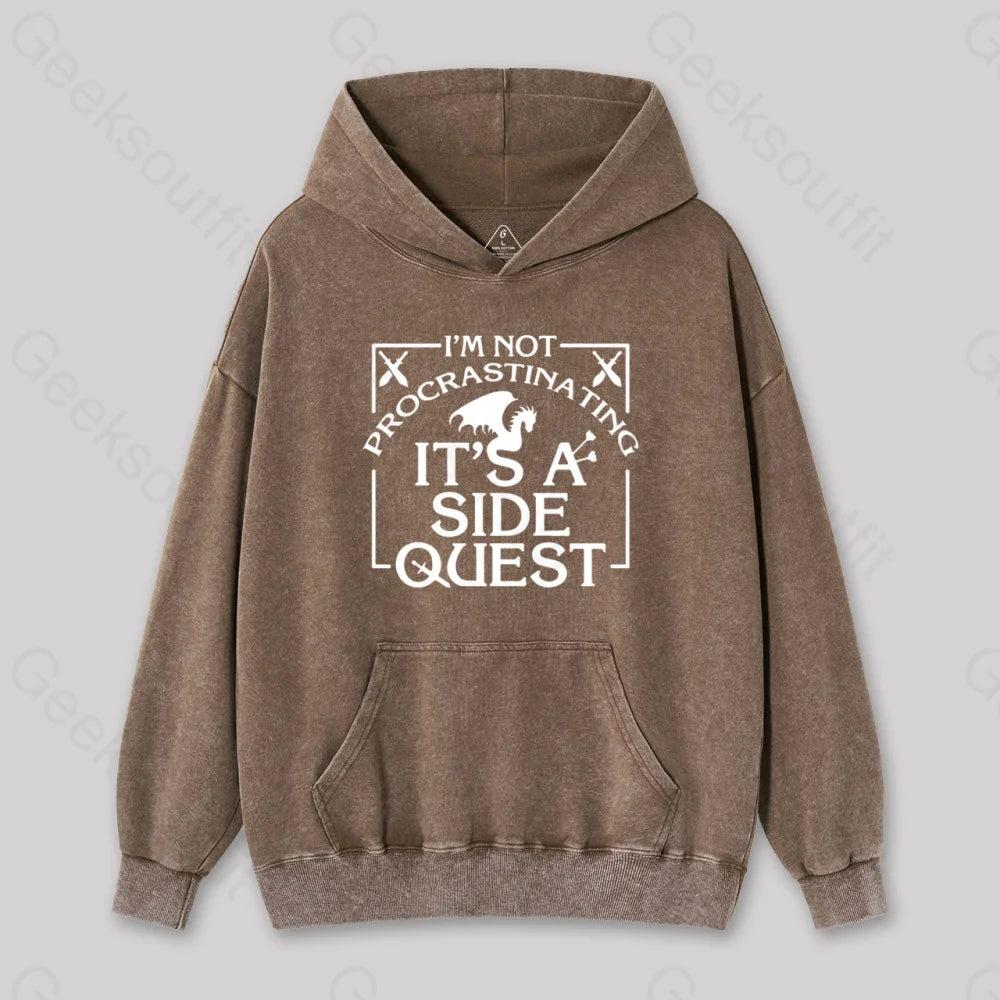 I¡¯m Not Procrastinating It¡¯s A Side Quest Washed Hoodie Coffee / S