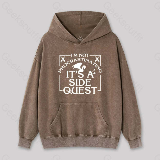 I¡¯m Not Procrastinating It¡¯s A Side Quest Washed Hoodie Coffee / S