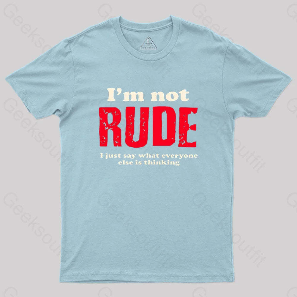 I’m Not Rude Geek T-Shirt Light Blue / S
