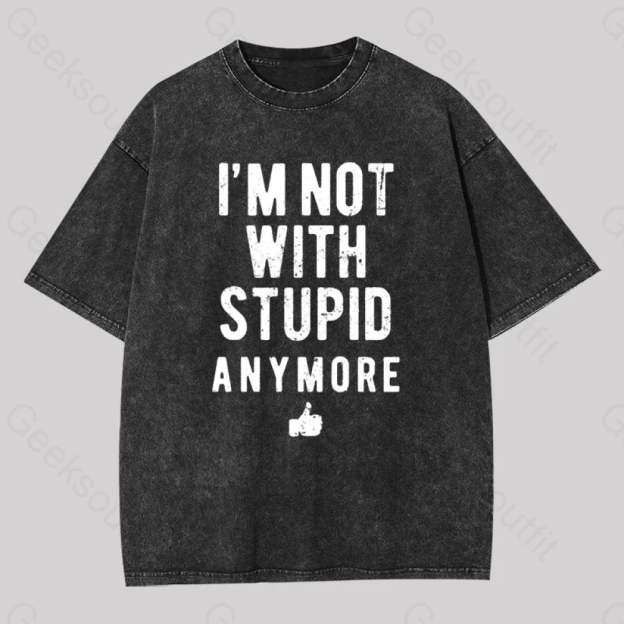 I?��m Not With Stupid Anymore Washed T-Shirt Black / S