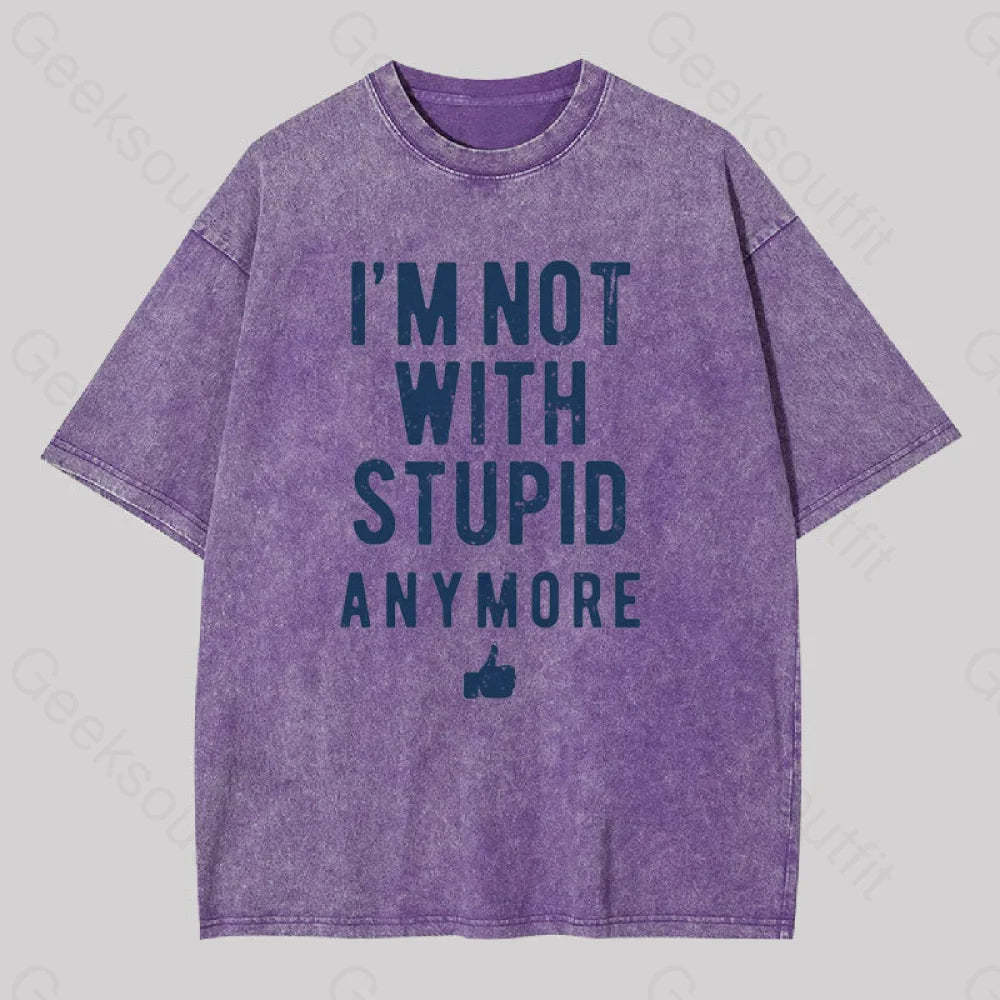 I?��m Not With Stupid Anymore Washed T-Shirt Purple / S