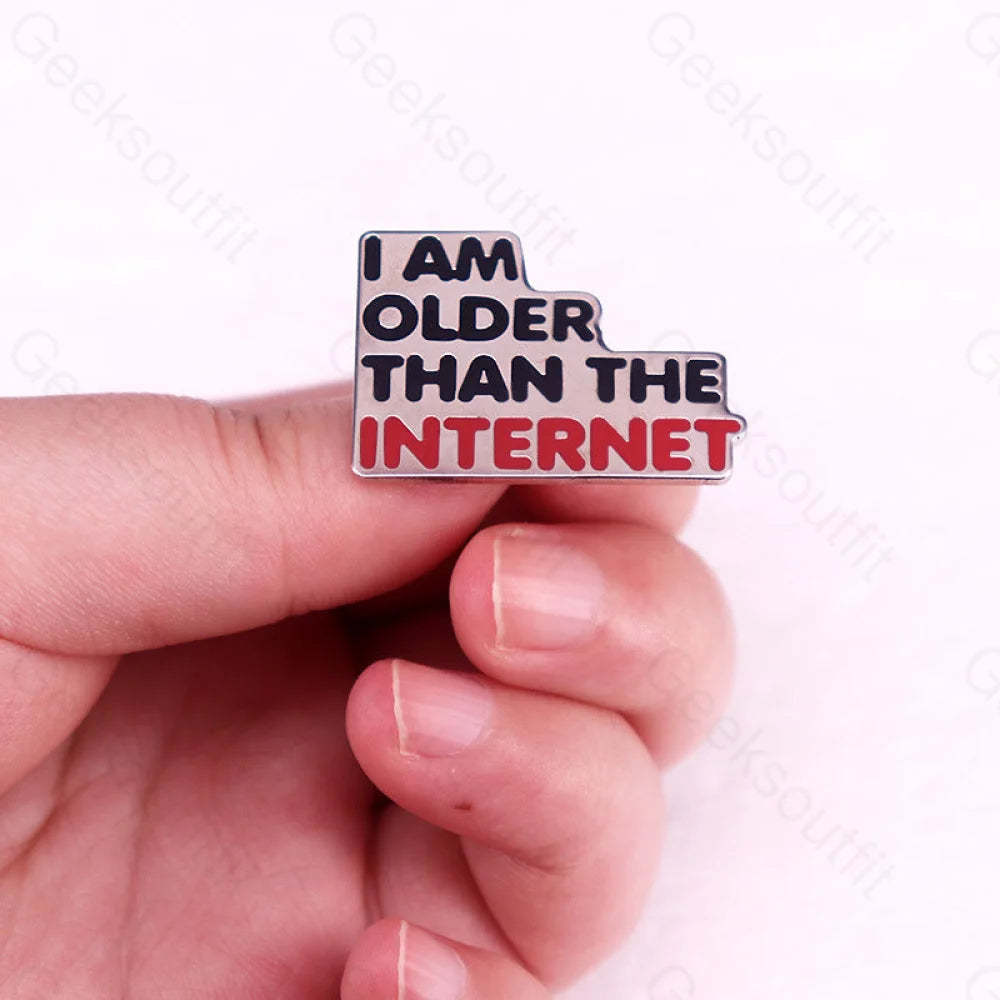I’m Older Than The Internet Pins