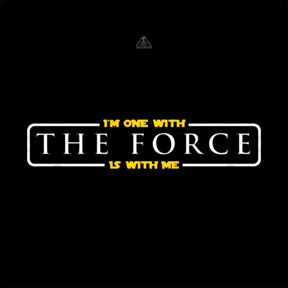 Im One With The Force Is Me T-Shirt