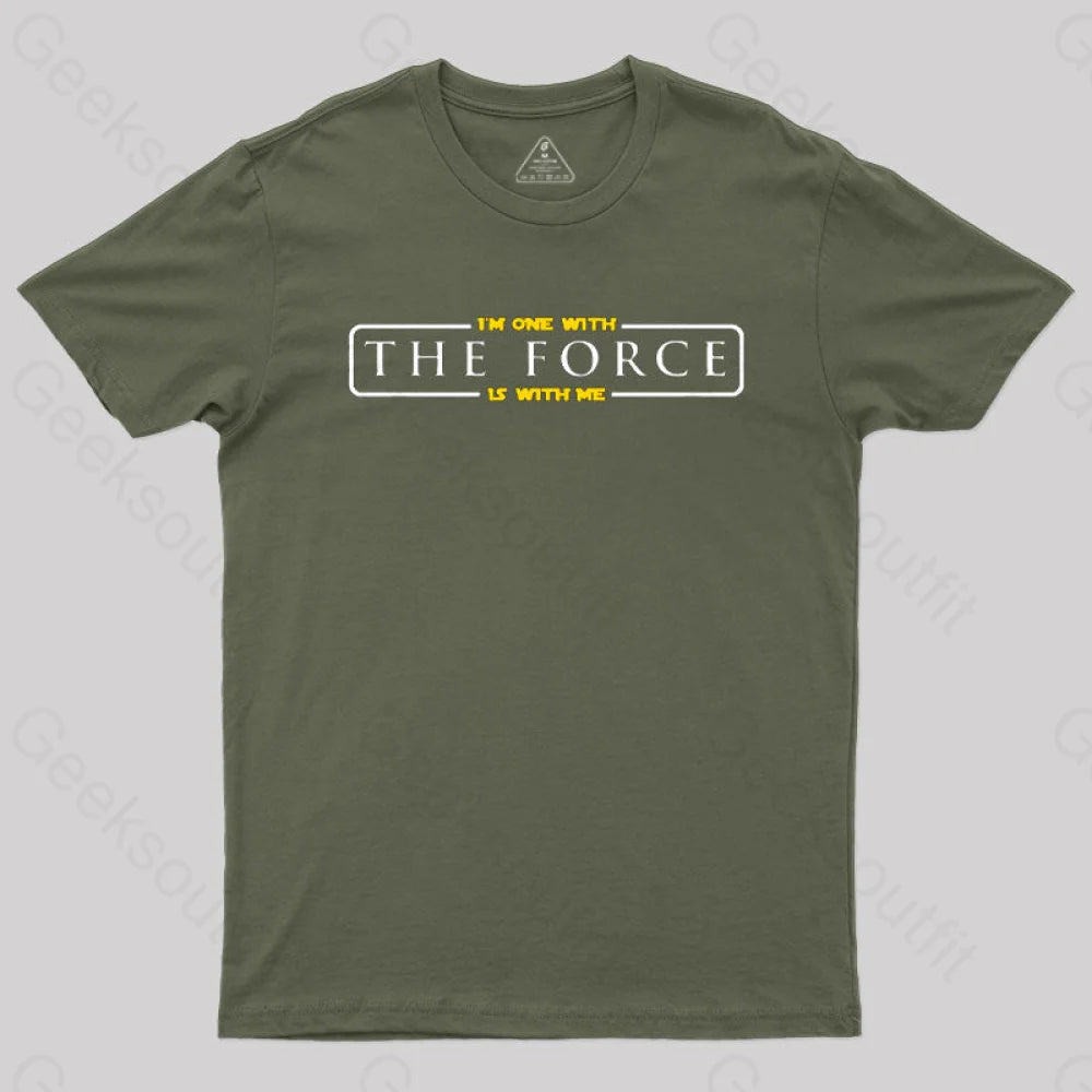 Im One With The Force Is Me T-Shirt Army Green / S