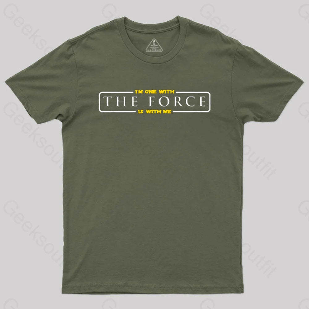 Im One With The Force Is Me T-Shirt Army Green / S