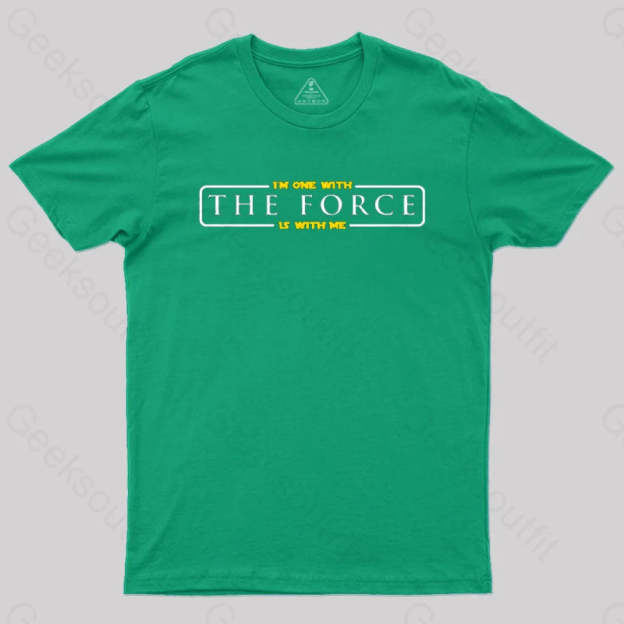 Im One With The Force Is Me T-Shirt Green / S