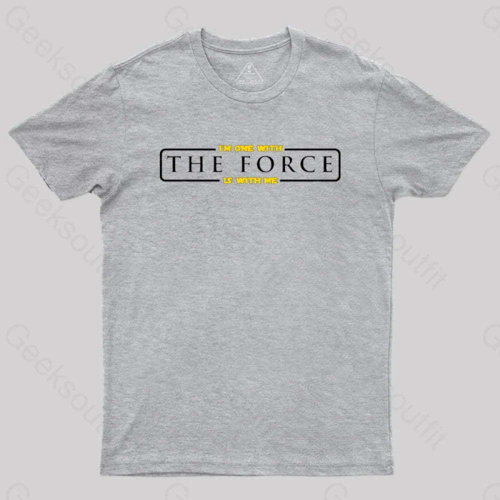 Im One With The Force Is Me T-Shirt Grey / S