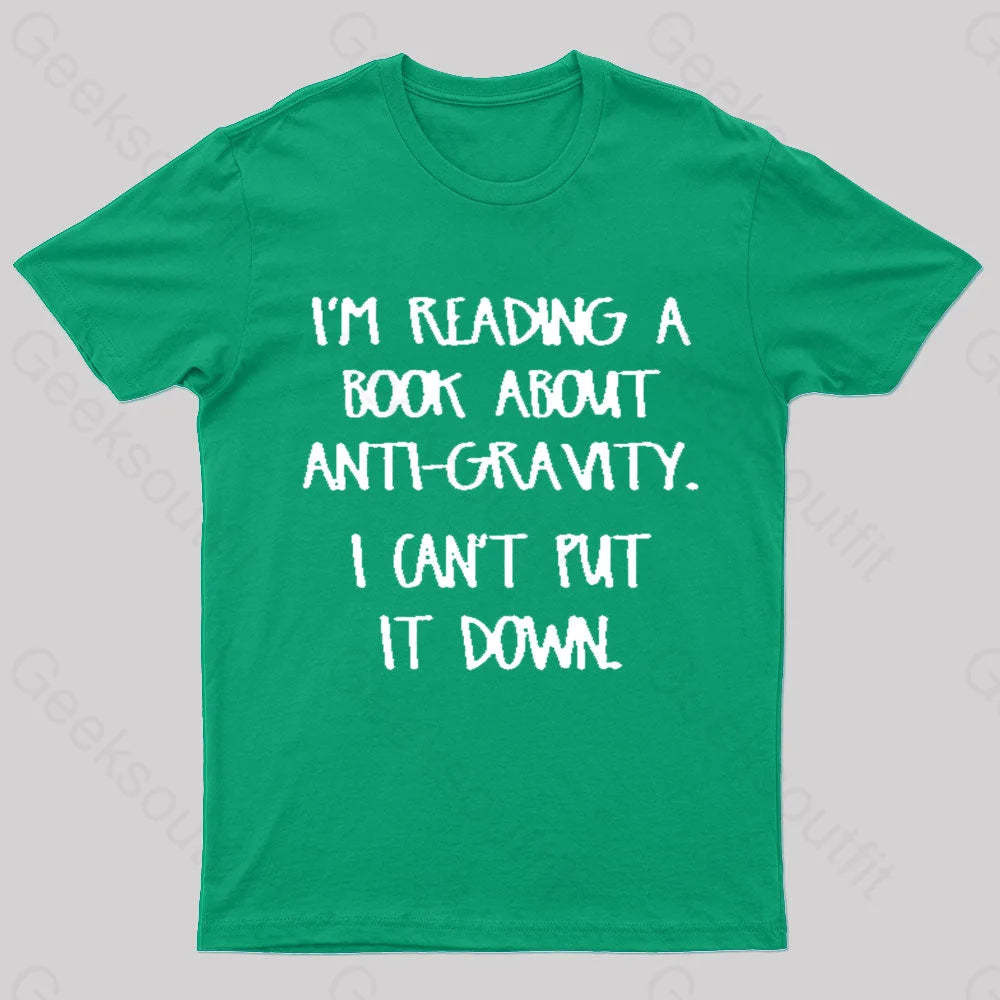 I’m Reading A Book About Anti-Gravity Nerd T-Shirt Green / S