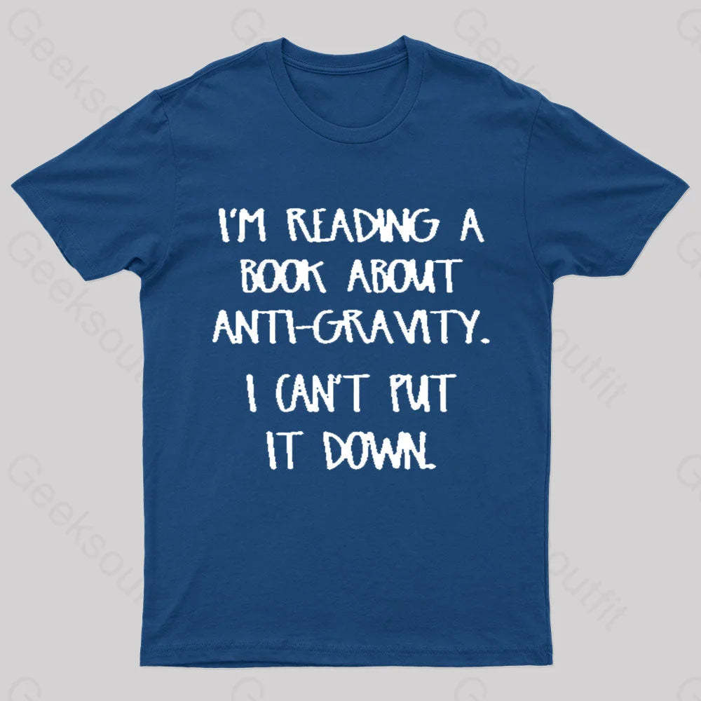 I’m Reading A Book About Anti-Gravity Nerd T-Shirt Navy / S