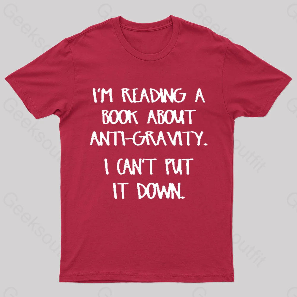 I’m Reading A Book About Anti-Gravity Nerd T-Shirt Red / S