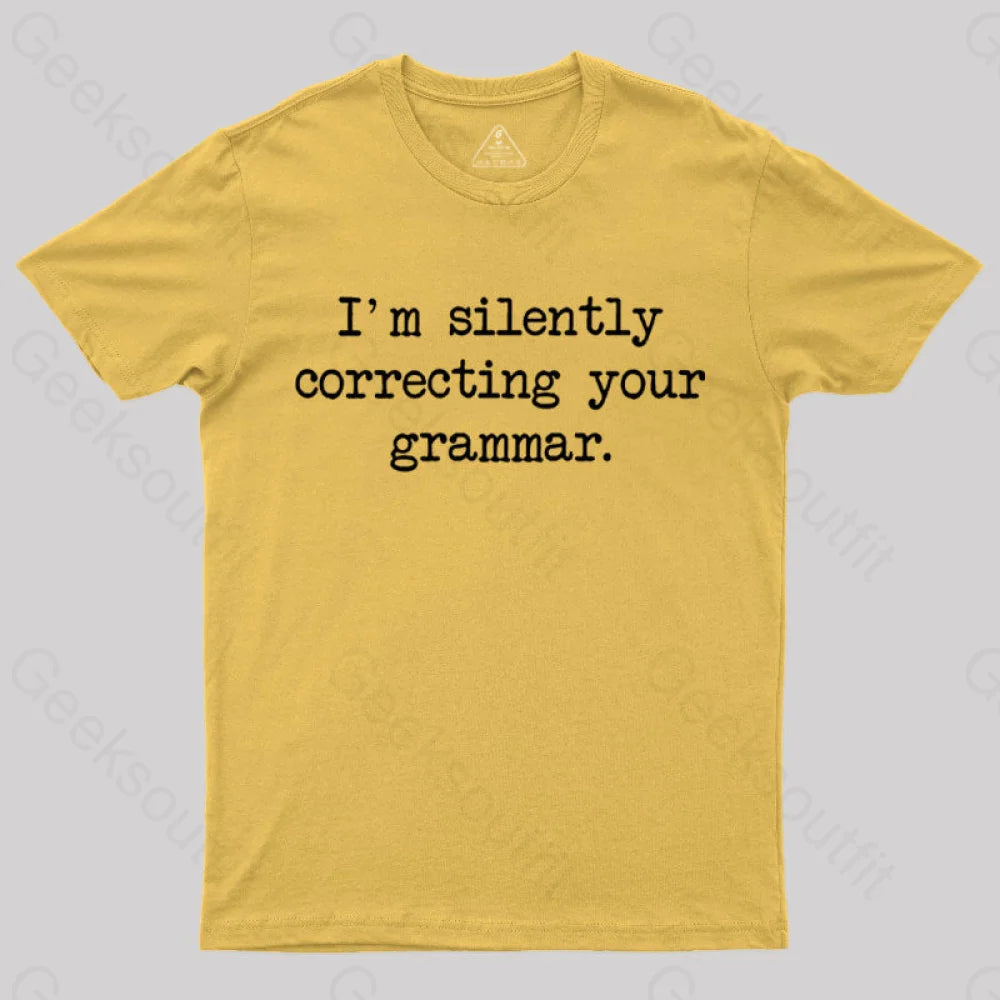 I’m Silently Correcting Your Grammar Nerd T-Shirt Yellow / S