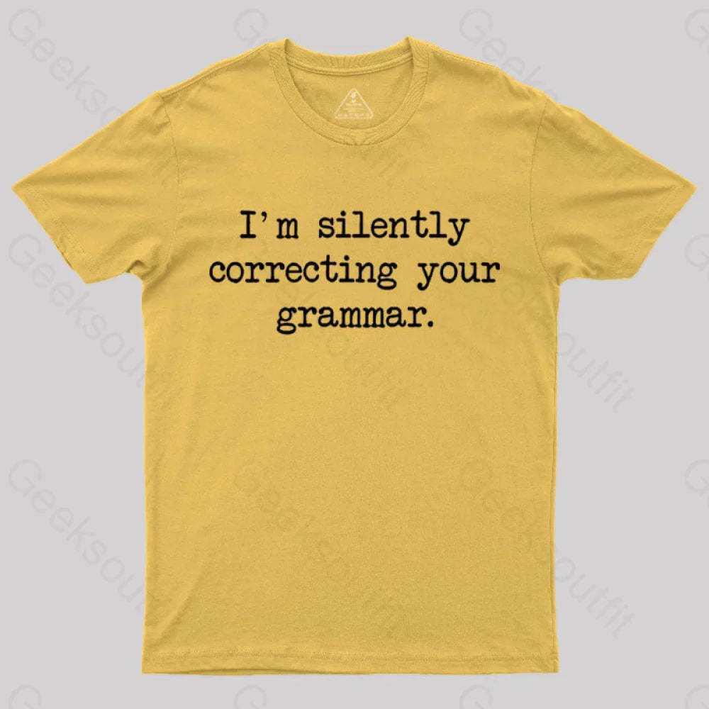 I’m Silently Correcting Your Grammar Nerd T-Shirt Yellow / S